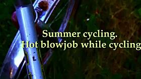 Hot blowjob while cycling in summer