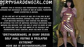 Dirtygardengirl In Shiny Dress Performs Self Anal Fisting And Prolapse Extreme