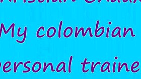 my colombian personal trainer helps me get fit