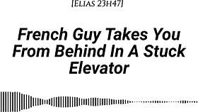 M4f french guy takes you from behind in stuck elevator.