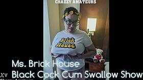 ms brick house black cock cum swallow show