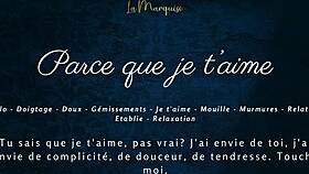 I... I love you while fingering my wet pussy sensually French