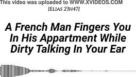 french man fingers you wet in apartment dirty talking with moans